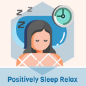 Positively Sleep Relax -om