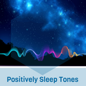 Positively Sleep Tones -om