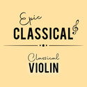 EPIC CLASSICAL - Classical Violin